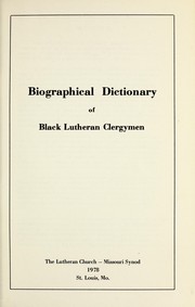 Cover of: Biographical dictionary of Black Lutheran clergymen by Lutheran Church--Missouri Synod