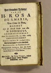 Cover of: Het wonder leven, van de H. Rosa de S. Maria, van Lima in Peru, maghet uyt de Derde Order van den H. Dominicus: ghebeatificeert door Clemens IX. 12. Febr. 1668. Ghecanonizeert door Clemens X. 12. April 1671