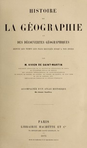 Cover of: Histoire de la geographie et des decouvertes geographiques depuis les temps le plus recules jusqu'a nos jours by Louis Vivien de Saint-Martin