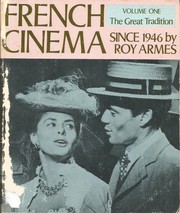 Cover of: French cinema since 1946: Volume One The Great Tradition