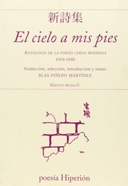 Cover of: El cielo a mis pies: antología de la poesía china moderna 1918-1949