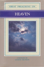 Cover of: Great Preaching on Heaven (Great Preaching On...) by Hutson