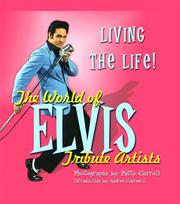 Cover of: Living the Life: The World of Elvis Tribute Artists