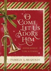 Cover of: O Come Let Us Adore Him by 