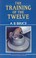 Cover of: The Training of the Twelve