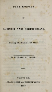 Cover of: Five months in Labrador and Newfoundland: during the summer of 1838