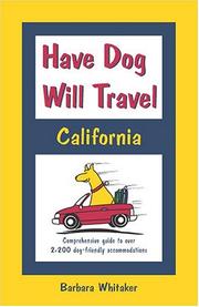 Cover of: Have Dog Will Travel, California Edition by Barbara Whitaker