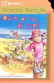 Cover of: ¡Date prisa, Alice! by Christobel Mattingley