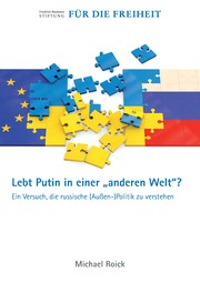 Lebt Putin in einer "anderen Welt"? Ein Versuch, die russische (Außen-)Politik zu verstehen by Michael Roick