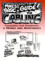 Cover of: Mike's Basic Guide to Cabling Computers and Telephone in Homes and Apartments