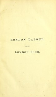 Cover of: London labour and the London poor by Henry Mayhew