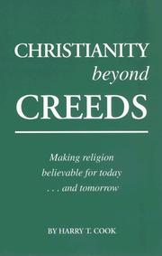 Cover of: Christianity beyond creeds: making religion believable for today ...and tomorrow