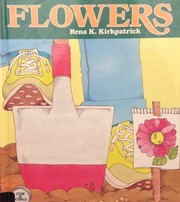 Cover of: Flowers by Rena K. Kirkpatrick