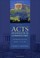 Cover of: Acts: An Exegetical Commentary: Introduction and 1:1--2:47 