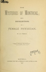 Cover of: The mysteries of Montreal: being recollections of a female physician