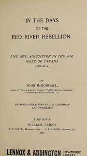 Cover of: In the days of the Red River Rebellion: life and adventure in the far west of Canada, 1868-1872