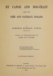 Cover of: By canoe and dog-train among the Cree and Salteaux Indians by Egerton R. Young