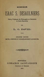 Cover of: Monsieur Isaac S. Desaulniers, prêtre, professeur de philosophie au Séminaire de Saint-Hyacinthe