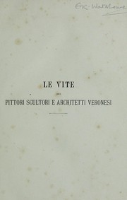 Cover of: Le vite dei pittori, scultori e architetti veronesi