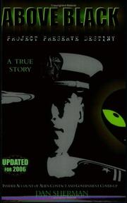 Cover of: Above black: project preserve desting : insider account of alien contact and government cover-up