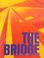 Cover of: The Bridge, A Celebration