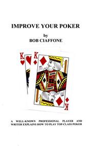 Cover of: Improve Your Poker by Bob Ciaffone