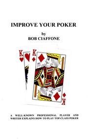 Cover of: Improve Your Poker by Bob Ciaffone, Bob Ciaffone