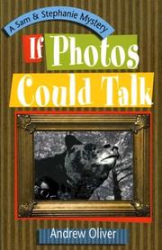 Cover of: If Photos Could Talk (A Sam & Stephanie Mystery) by Andrew Oliver