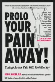 Cover of: Prolo your pain away!: curing chronic pain with prolotherapy