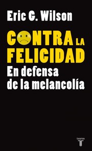 Cover of: Contra la felicidad: En defensa de la melancolía