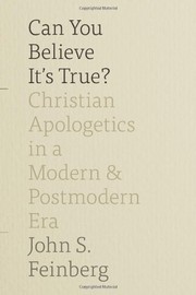 Cover of: Can You Believe It’s True?: Christian Apologetics in a Modern & Postmodern Era