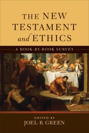 Cover of: The New Testament and Ethics: A Book-by-Book Survey