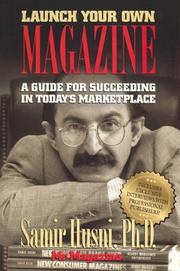 Cover of: Launch your own magazine: a guide for succeeding in today's marketplace