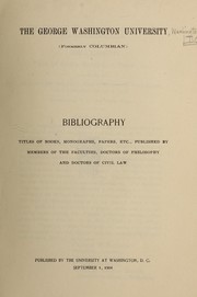 Cover of: Bibliography; titles of books, monographs, papers, etc., pub. by members of the faculties, doctors of philosophy and doctors of civil law.