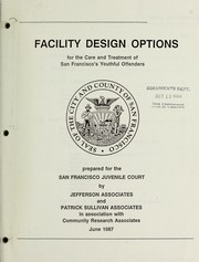 Cover of: Facility design options for care and treatment of San Francisco's youthful offenders by San Francisco (Calif.). Juvenile Court.