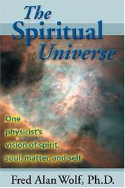 Cover of: The spiritual universe: one physicist's vision of spirit, soul, matter, and self