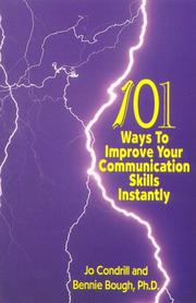 Cover of: 101 Ways to Improve Your Communication Skills Instantly, third printing, revised | Bough Bennie