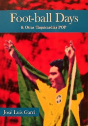 Foot-ball days & otras taquicardias pop by José Luis Garci