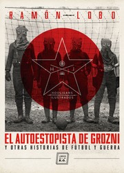 Cover of: El autoestopista de Grozni: y otras historias de fútbol y guerra