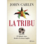 Cover of: La tribu: El fútbol visto desde el córner inglés