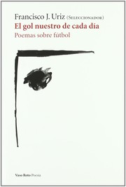 Cover of: El gol nuestro de cada día: Poemas sobre fútbol
