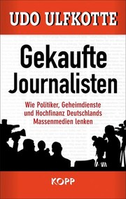 Cover of: Gekaufte Journalisten: Wie Politiker, Geheimdienste und Hochfinanz Deutschlands Massenmedien lenken