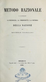 Cover of: Metodo Razionale di accrescere la Ricchezza, la Prosperita e la Potenz della nazione by Michele Giordano