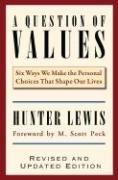 Cover of: A Question of Values  by Hunter Lewis, Hunter Lewis