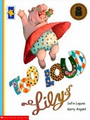 Cover of: Too loud Lily / by Sofie Laguna ; illustrated by Kerry Argent