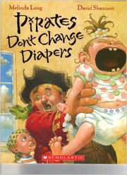 Cover of: Pirates don't change diapers by Melinda Long, David Shannon