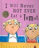 I Will Not Ever Never Eat a Tomato (Charlie & Lola)