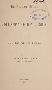 Cover of: The financial history of the American province of the Unitas fratrum and of its sustentation fund