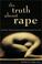 Cover of: The Truth About Rape