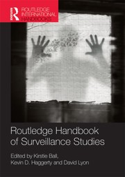 Cover of: Routledge handbook of surveillance studies by David Lyon, Kevin D. Haggerty, Kirstie Ball